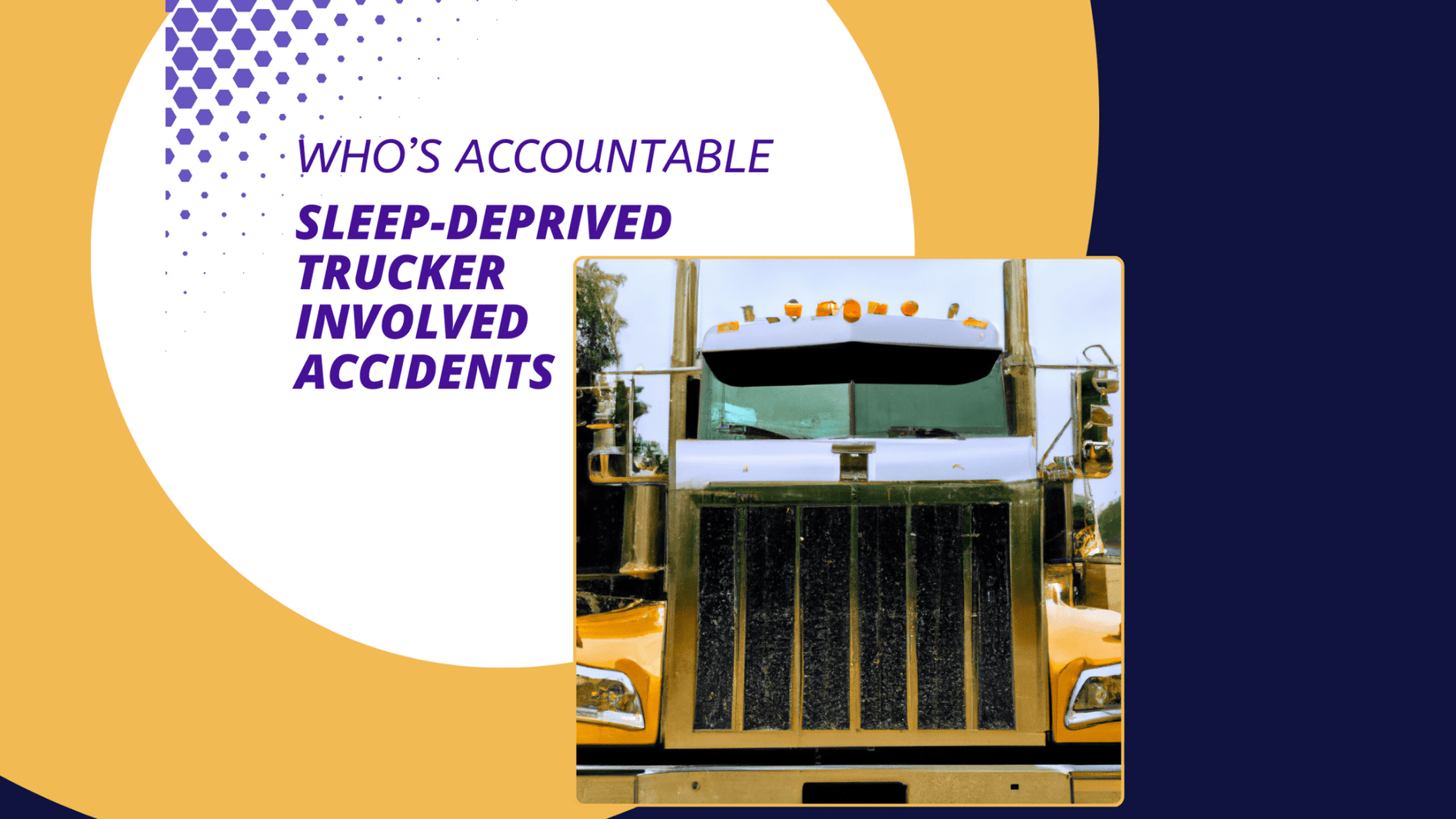 Liability in Accidents: Who's Accountable When a Sleep-Deprived Trucker is Involved? - SleepSanity