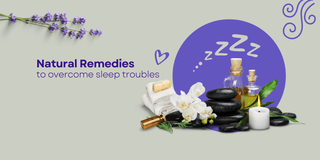 Natural Remedies to Overcome Sleep Troubles - SleepSanity